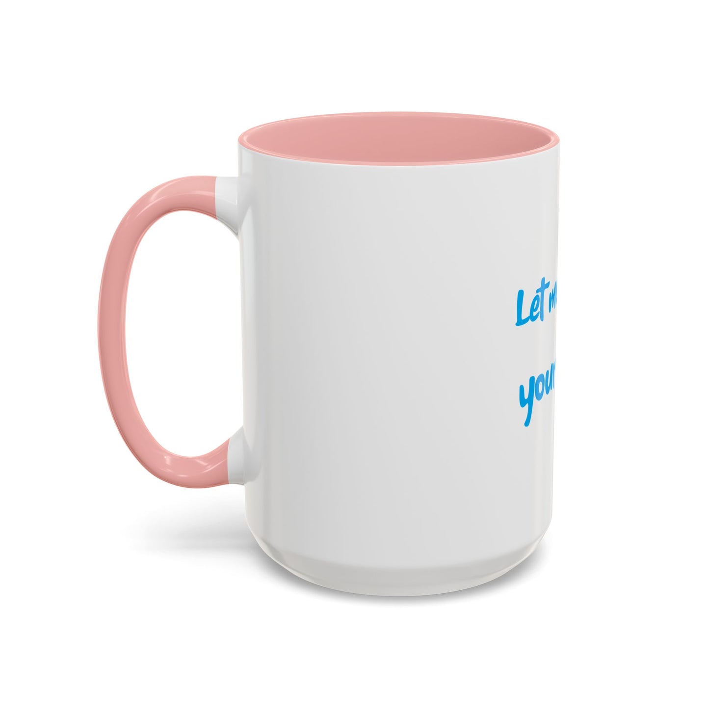 "Let me quench your thirst" Fun Accent Coffee Mug - Perfect Gift for Coffee Lovers