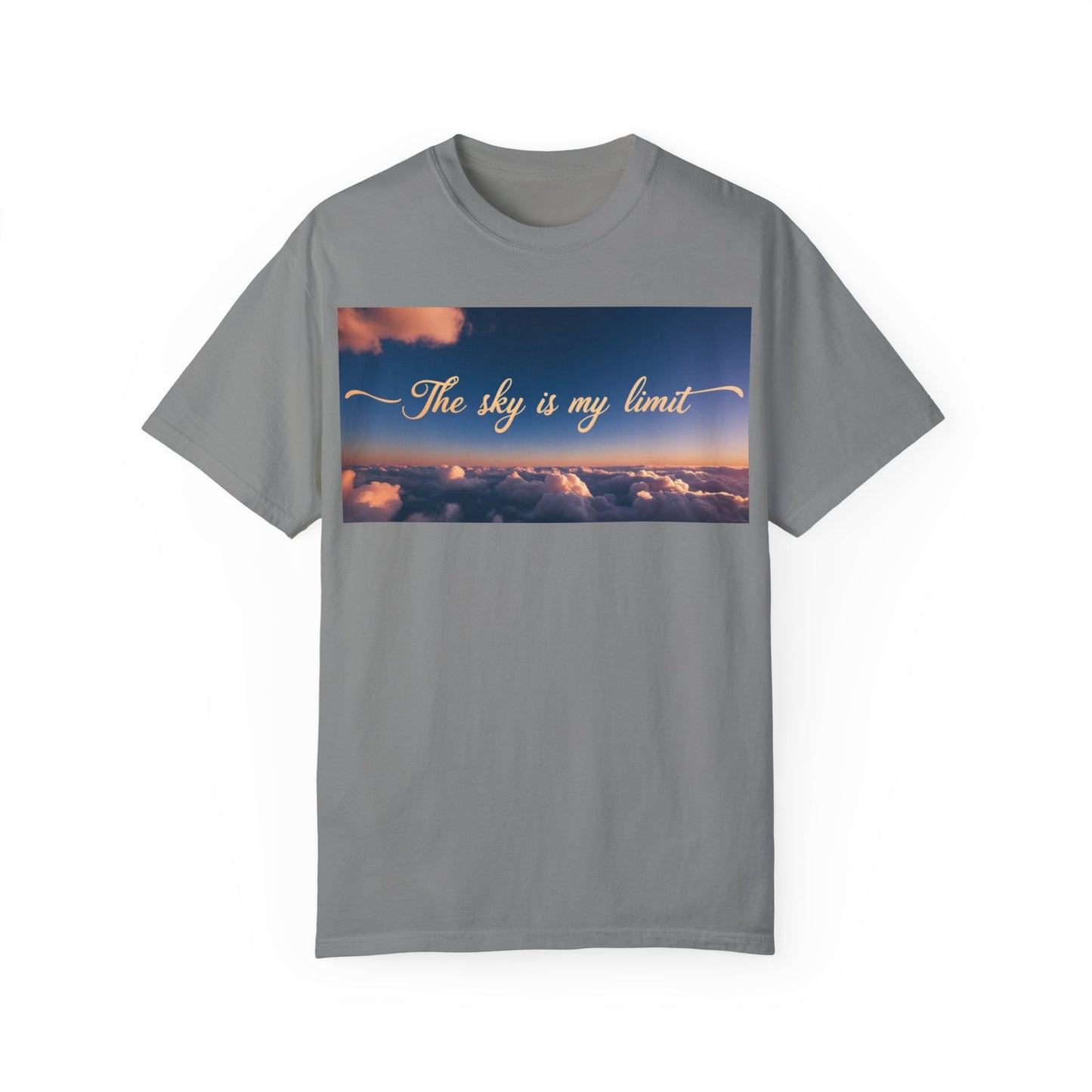 Sky is My Limit T-Shirt - Inspirational Unisex Garment-Dyed Tee
