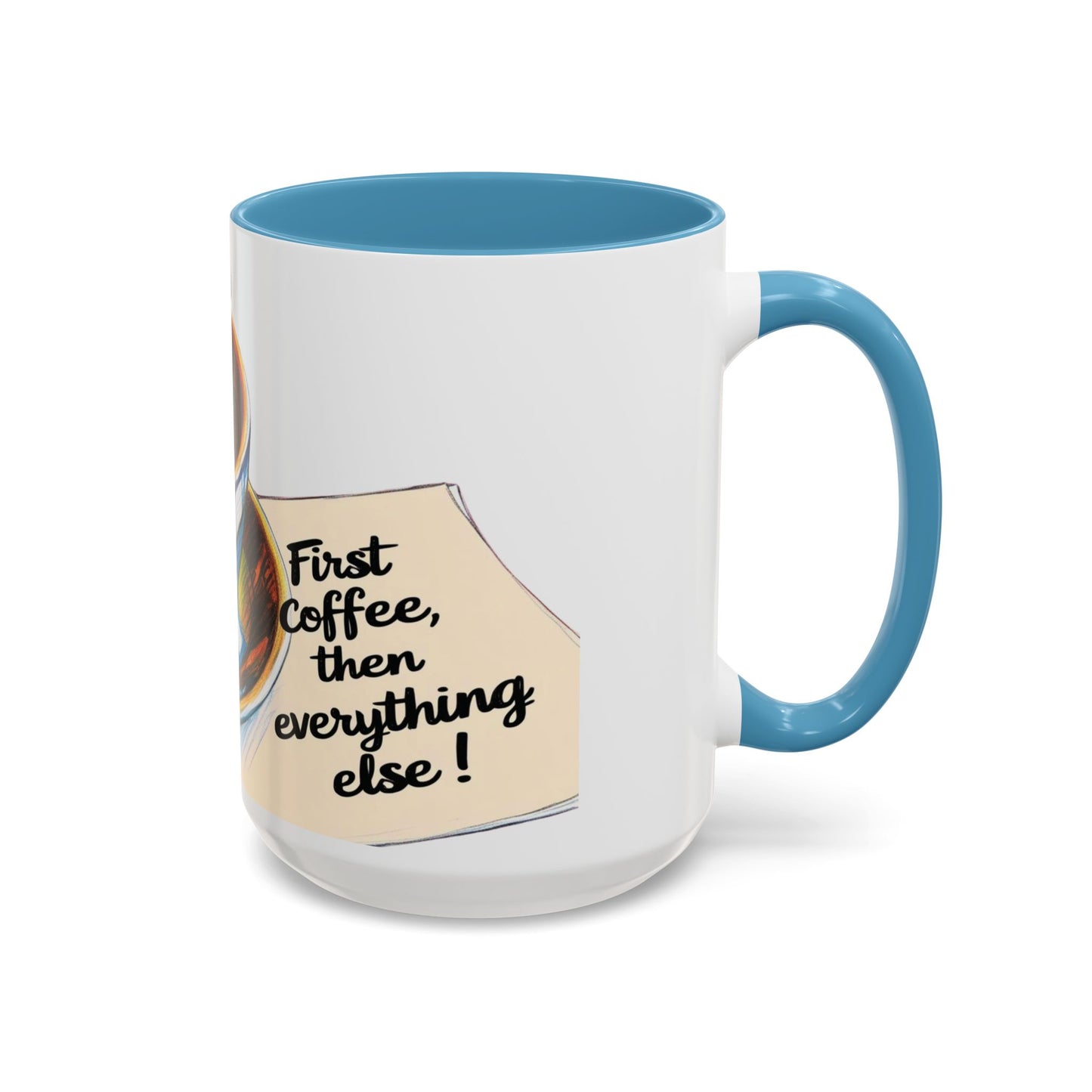 First Coffee, Then Everything Else Accent Mug – Stylish 11/15oz Coffee Cup for Coffee Lovers