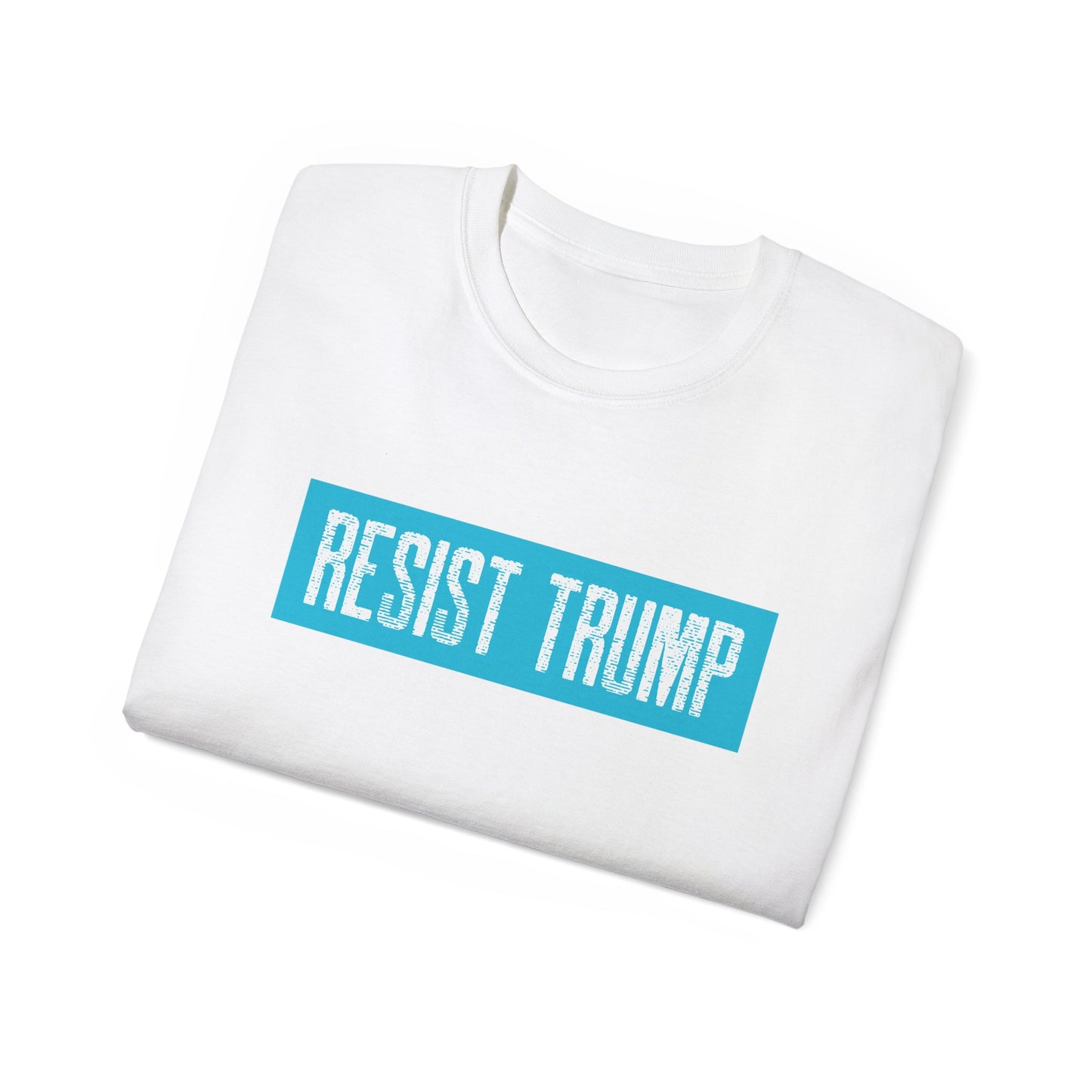Resist Trump Unisex Ultra Cotton Tee