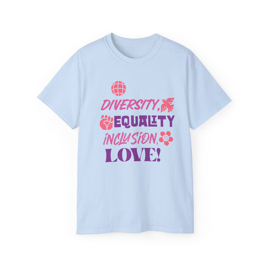 Diversity, Equality, Inclusion, Love Unisex Ultra Cotton Tee