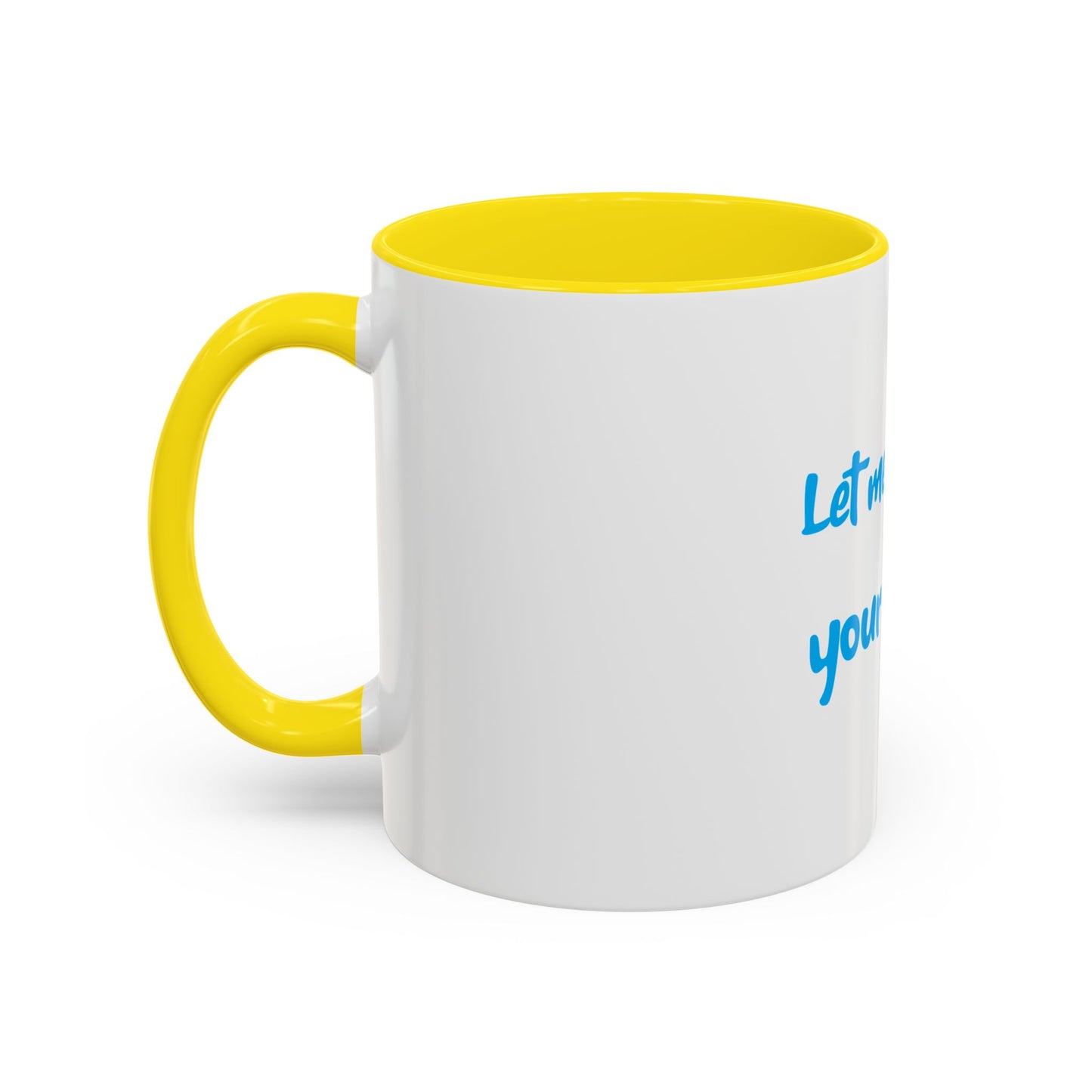 "Let me quench your thirst" Fun Accent Coffee Mug - Perfect Gift for Coffee Lovers