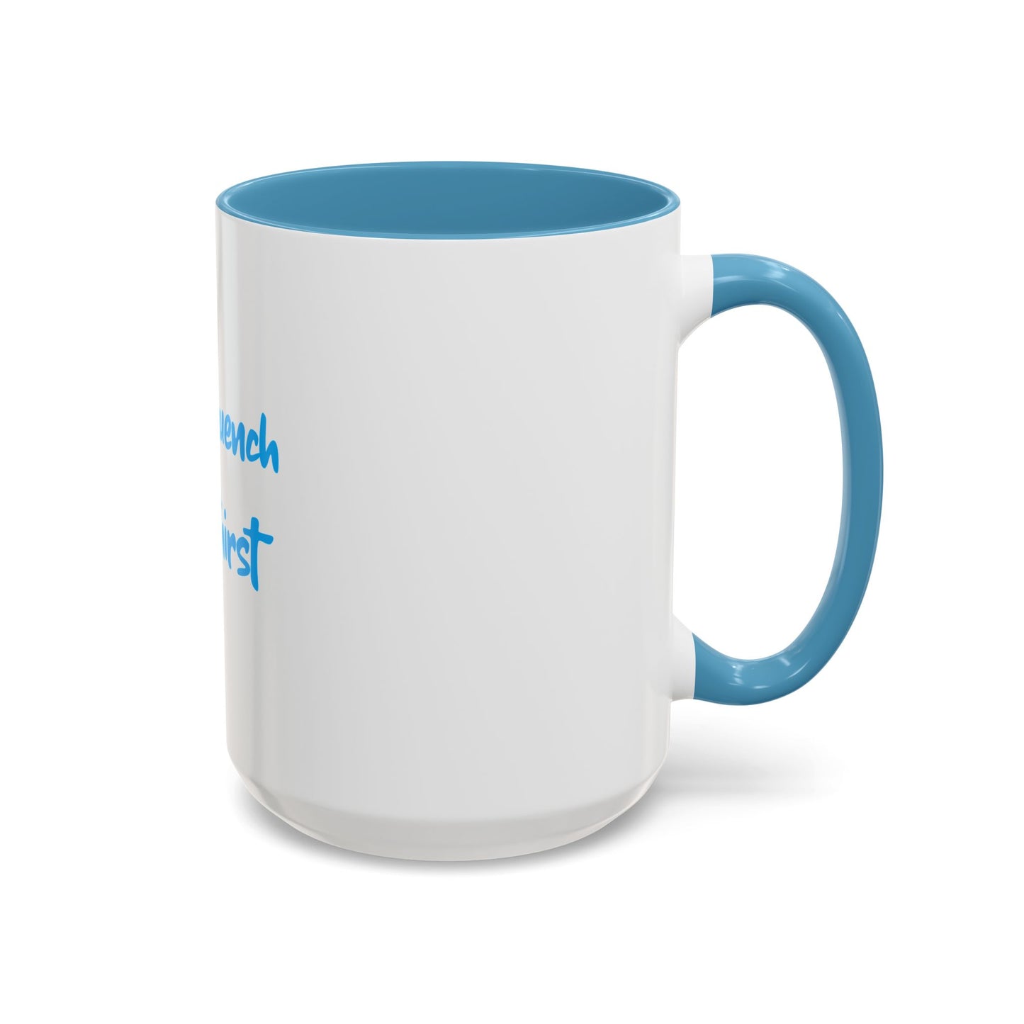"Let me quench your thirst" Fun Accent Coffee Mug - Perfect Gift for Coffee Lovers