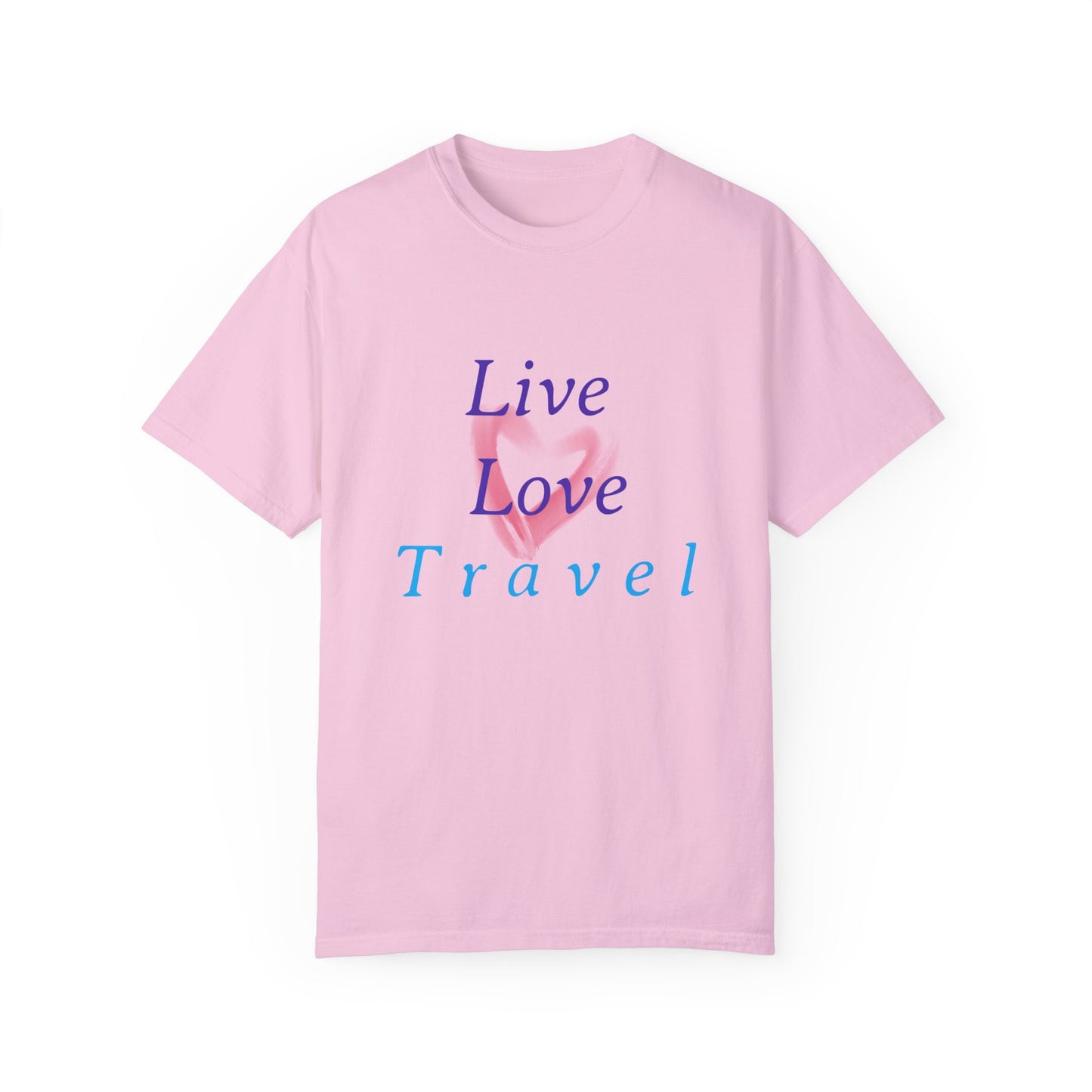 Live, Love, Travel Unisex Garment-Dyed T-shirt