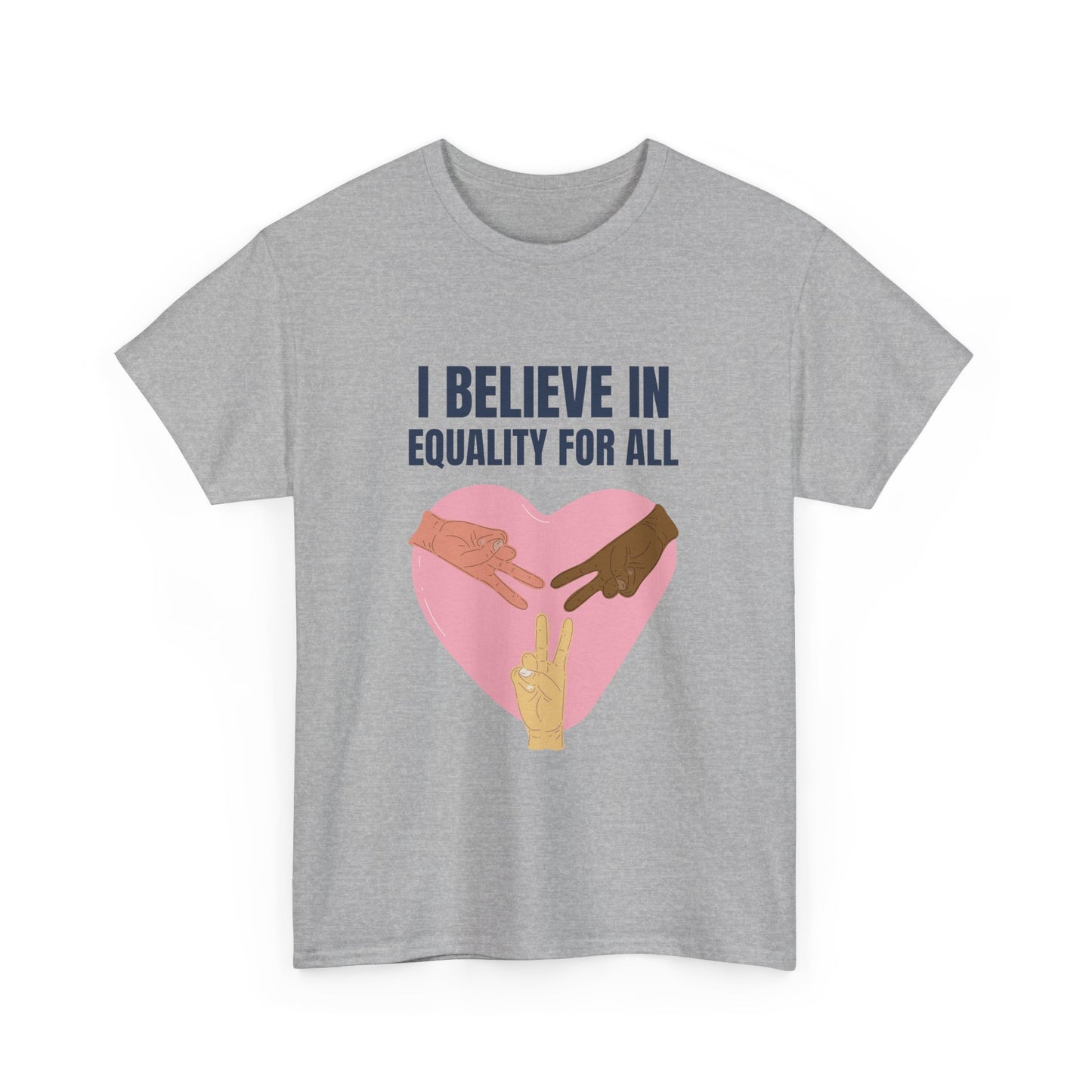 I Believe in Equality for All Unisex Heavy Cotton Tee Express Delivery available