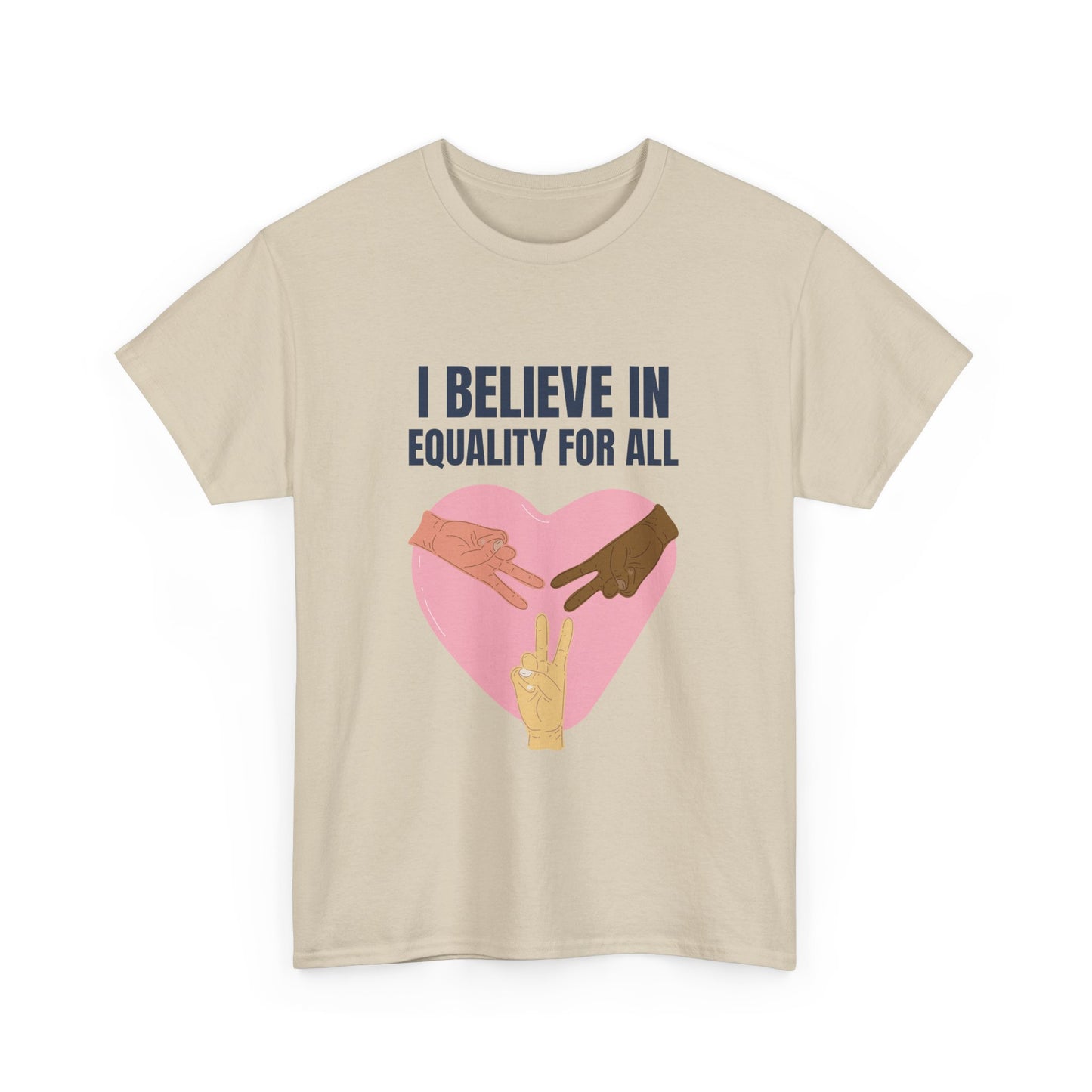 I Believe in Equality for All Unisex Heavy Cotton Tee Express Delivery available