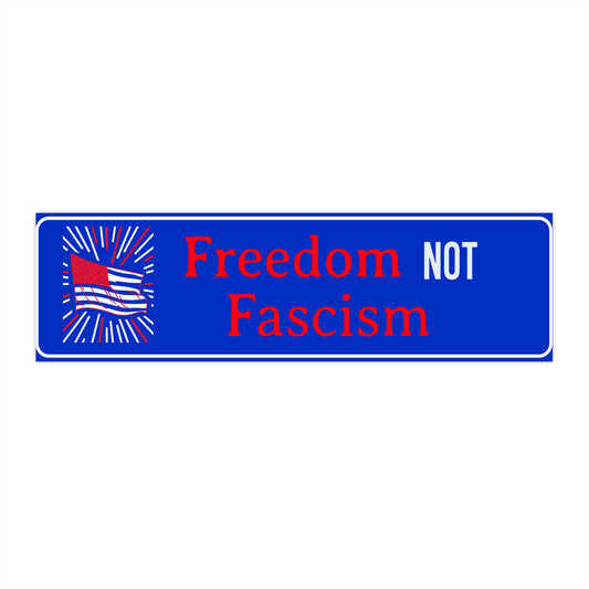 Freedom Not Fascism Bumper Stickers