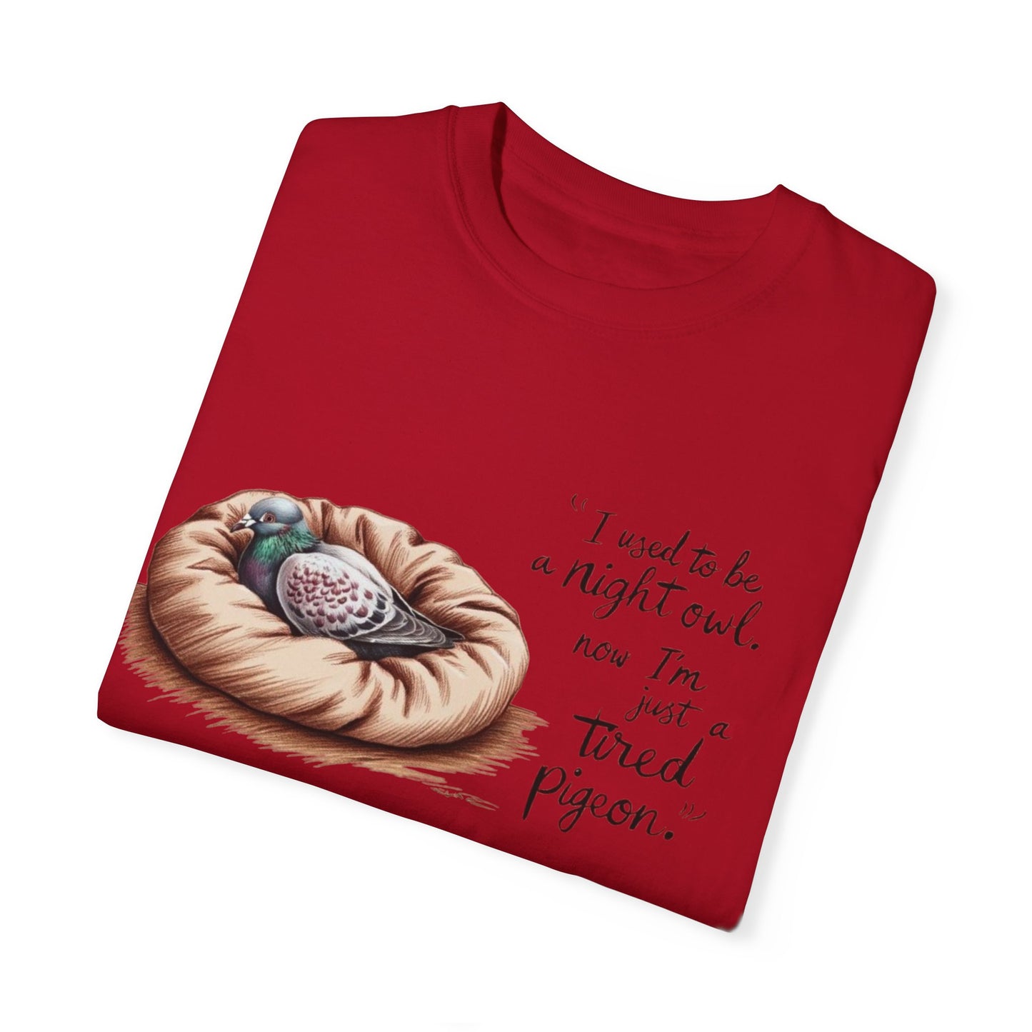 "I used to be a night owl, now I'm just a tired pigeon" Funny Night Owl T-Shirt