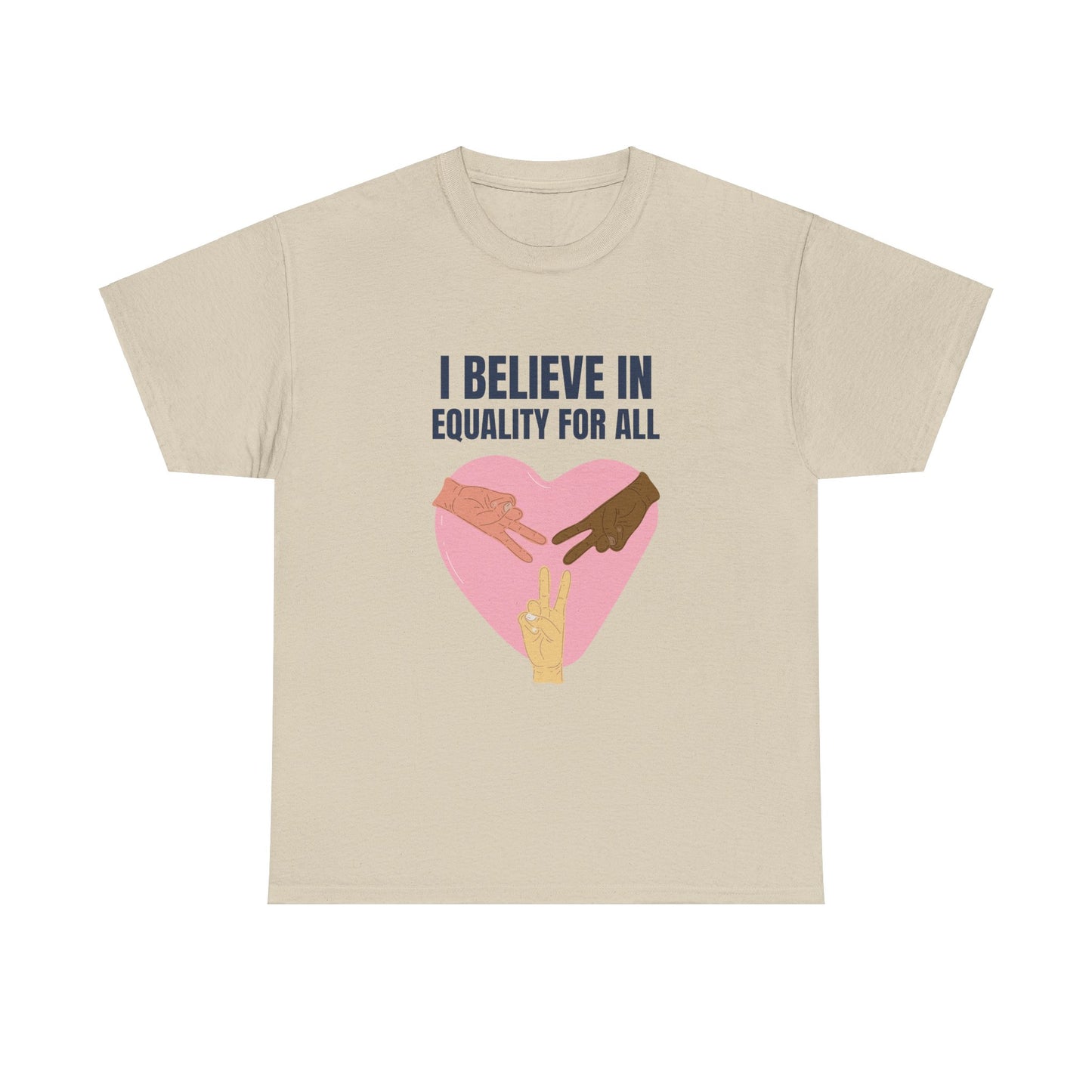 I Believe in Equality for All Unisex Heavy Cotton Tee Express Delivery available