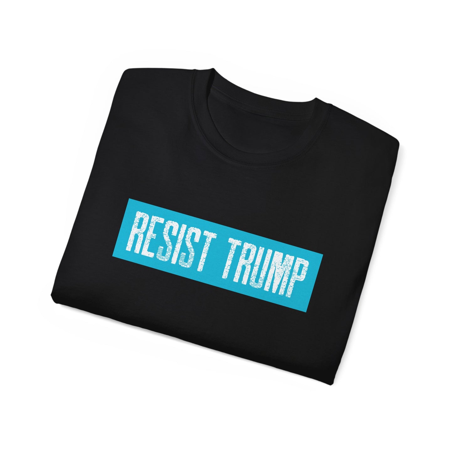 Resist Trump Unisex Ultra Cotton Tee