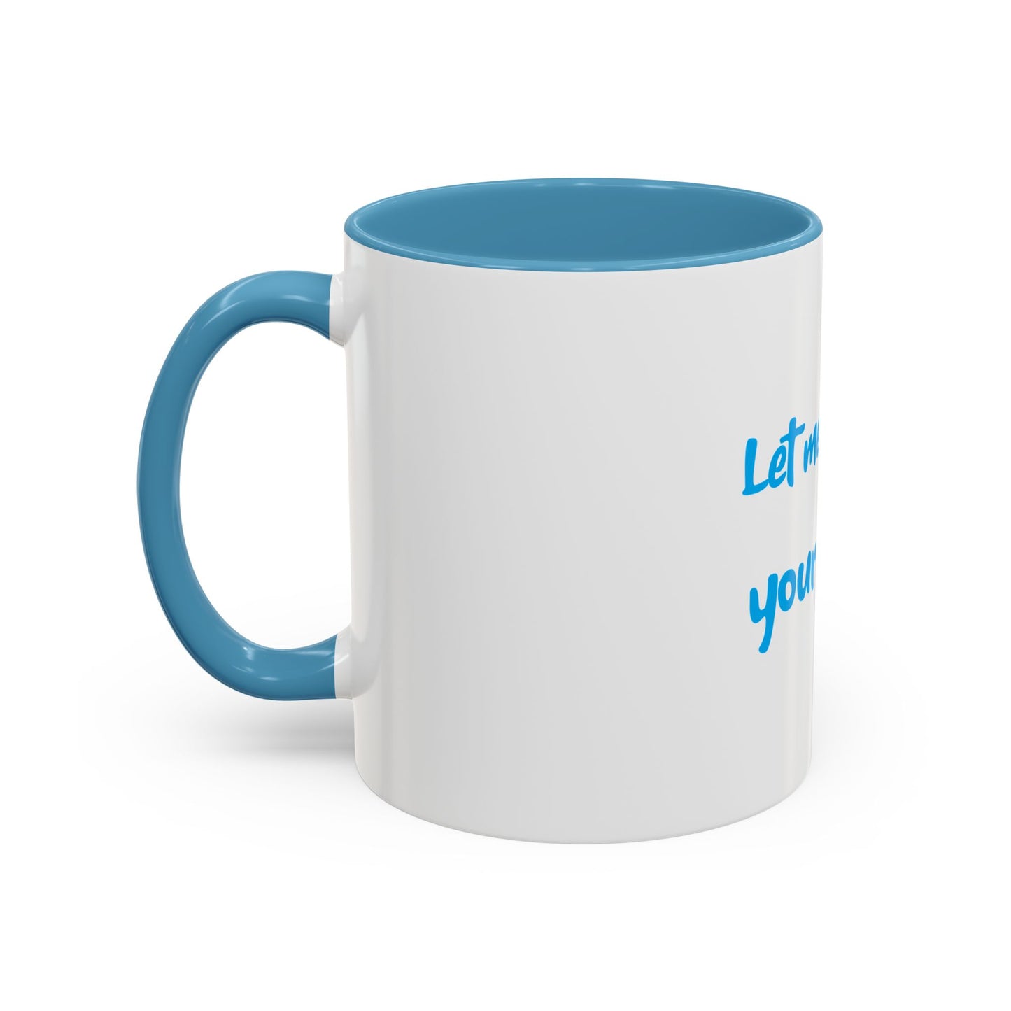 "Let me quench your thirst" Fun Accent Coffee Mug - Perfect Gift for Coffee Lovers