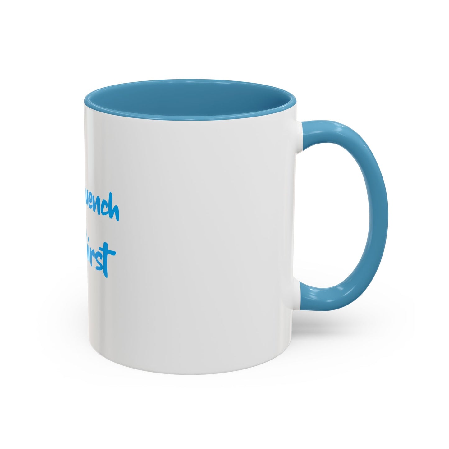 "Let me quench your thirst" Fun Accent Coffee Mug - Perfect Gift for Coffee Lovers