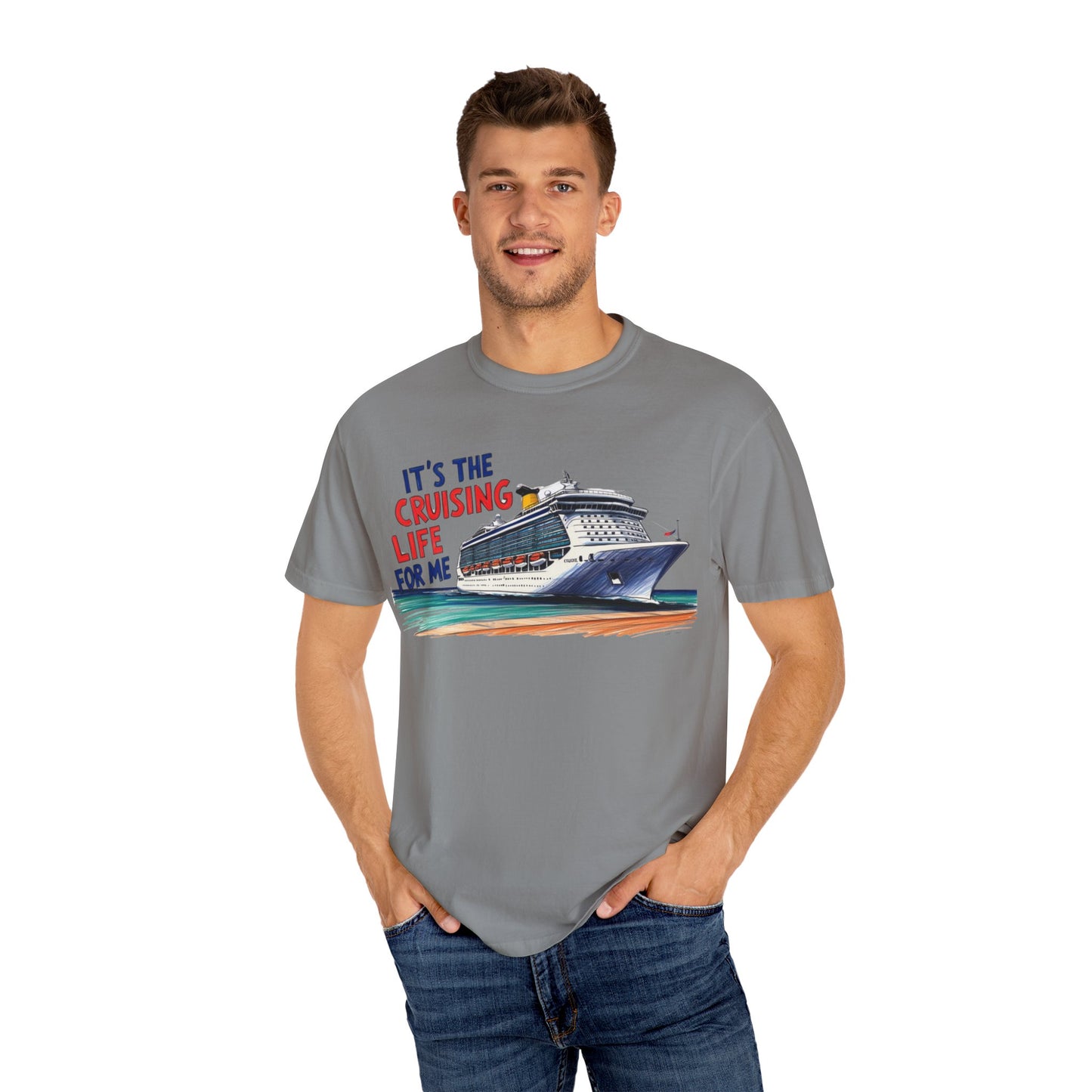 It's the Cruising Life for Me Unisex Garment-Dyed T-Shirt - Perfect for Travelers and Cruise Lovers