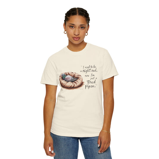 "I used to be a night owl, now I'm just a tired pigeon" Funny Night Owl T-Shirt