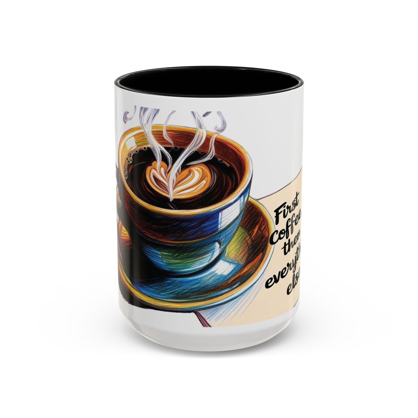 First Coffee, Then Everything Else Accent Mug – Stylish 11/15oz Coffee Cup for Coffee Lovers