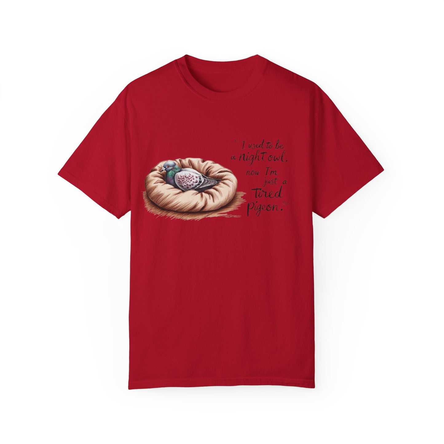 "I used to be a night owl, now I'm just a tired pigeon" Funny Night Owl T-Shirt