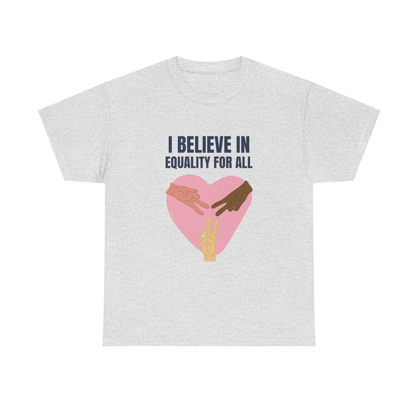 I Believe in Equality for All Unisex Heavy Cotton Tee Express Delivery available