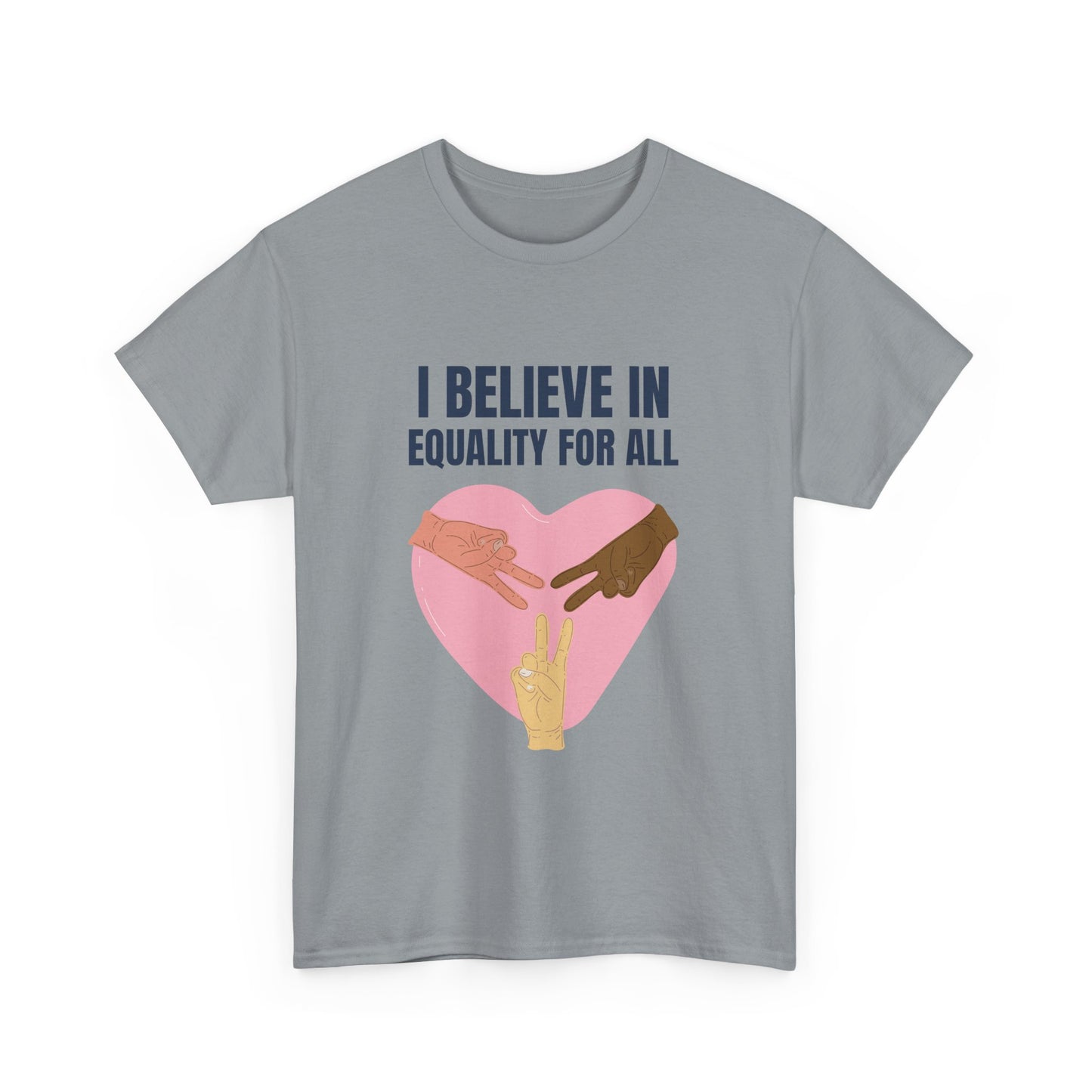 I Believe in Equality for All Unisex Heavy Cotton Tee Express Delivery available