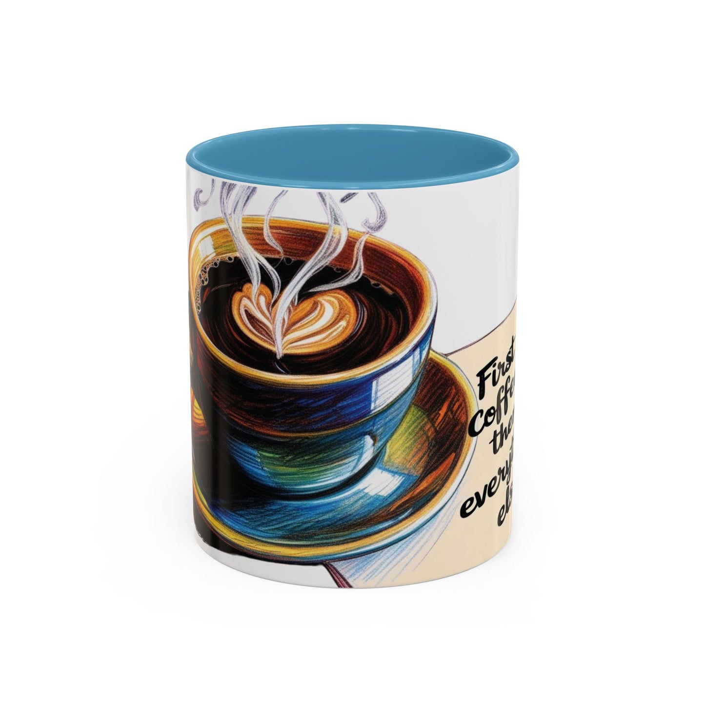 First Coffee, Then Everything Else Accent Mug – Stylish 11/15oz Coffee Cup for Coffee Lovers