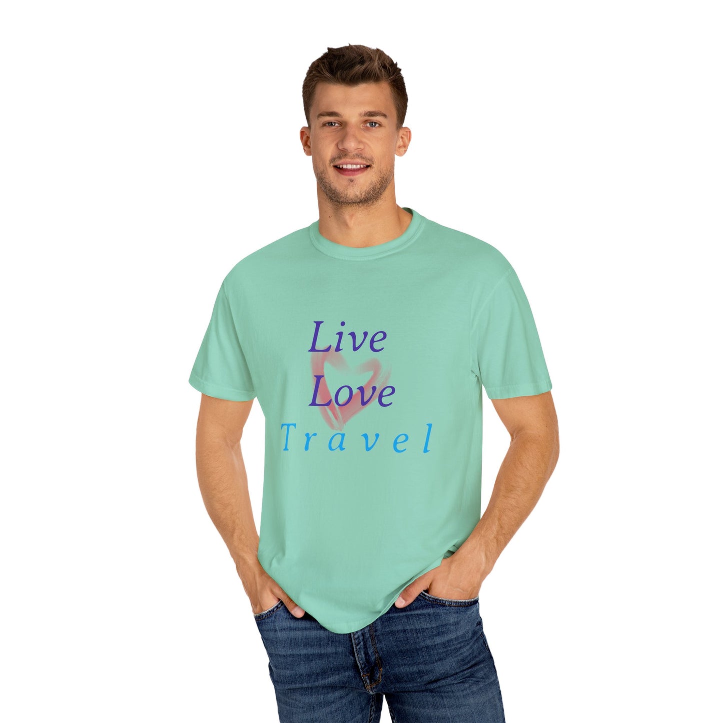 Live, Love, Travel Unisex Garment-Dyed T-shirt